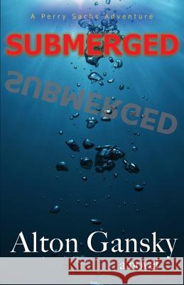 Submerged Alton L. Gansky 9781502758910 Createspace Independent Publishing Platform - książka