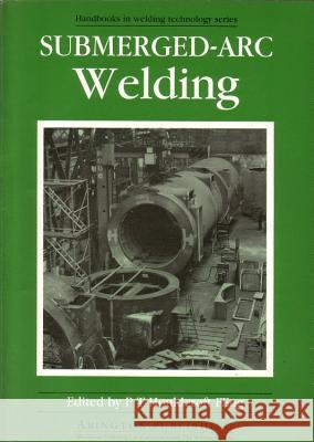 Submerged-Arc Welding P. T. Houldcroft 9781855730021 Woodhead Publishing, - książka