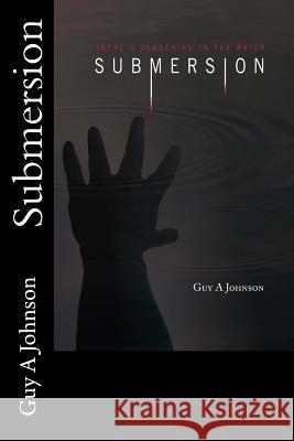 Submersion Guy a. Johnson 9781499686869 Createspace - książka