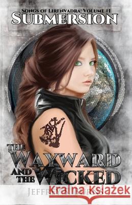Submersion: The Wayward and The Wicked Universe Jeffrey Scott Burns 9781790831128 Independently Published - książka