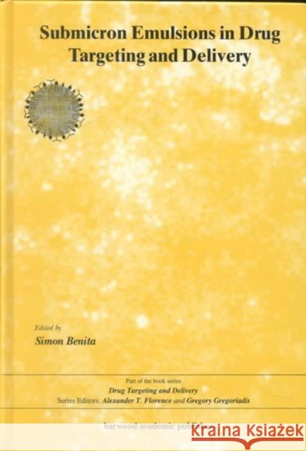 Submicron Emulsions in Drug Targeting and Delivery S Benita S Benita  9789057023491 Taylor & Francis - książka