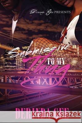 Submissive To My Thug Derinda Gee 9781534654730 Createspace Independent Publishing Platform - książka