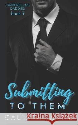 Submitting to Them Calista Jayne 9798839397767 Independently Published - książka