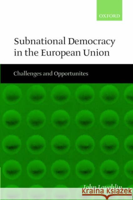 Subnational Democracy in the European Union: Challenges and Opportunities Loughlin, John 9780199270910 Oxford University Press - książka