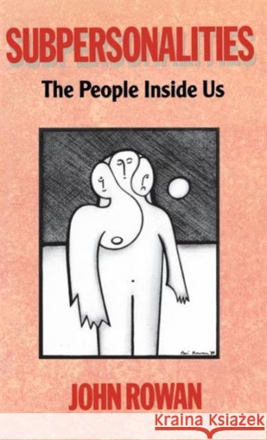 Subpersonalities: The People Inside Us John, J. Rowan 9781138129504 Routledge - książka