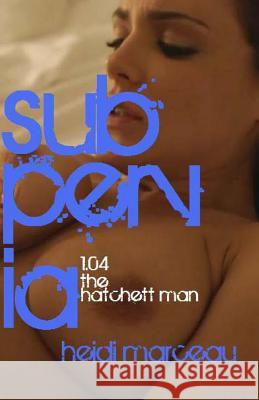 Subpervia: 1.04 - The Hatchett Man Heidi Marceau 9781492903512 Createspace - książka