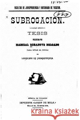 Subrogacion Marcial Echanove Delgado 9781519539724 Createspace Independent Publishing Platform - książka