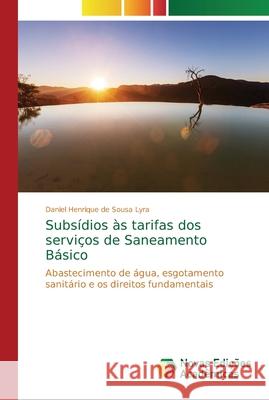 Subsídios às tarifas dos serviços de Saneamento Básico de Sousa Lyra, Daniel Henrique 9786139598694 Novas Edicioes Academicas - książka