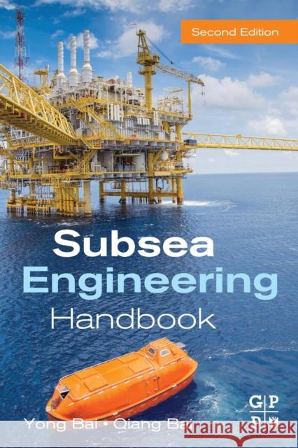 Subsea Engineering Handbook Yong Bai Qiang Bai 9780128126226 Gulf Professional Publishing - książka