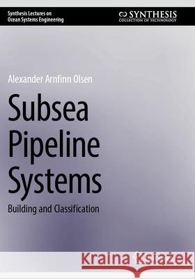 Subsea Pipeline Systems Olsen, Alexander Arnfinn 9783031747922 Springer Nature Switzerland - książka