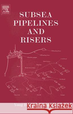 Subsea Pipelines and Risers Yong Bai Qiang Bai 9780080445663 Elsevier Science & Technology - książka