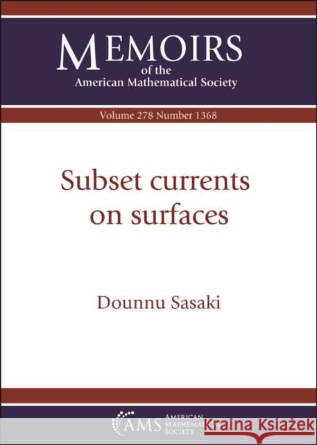 Subset currents on surfaces Dounnu Sasaki 9781470453435 American Mathematical Society - książka