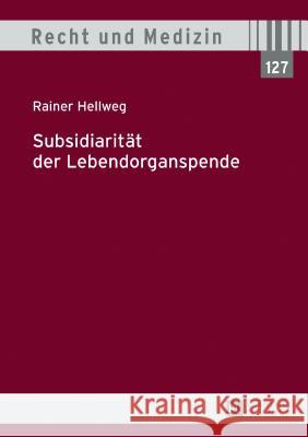 Subsidiaritaet Der Lebendorganspende Spickhoff, Andreas 9783631676363 Peter Lang Gmbh, Internationaler Verlag Der W - książka