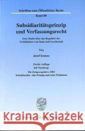 Subsidiaritatsprinzip Und Verfassungsrecht: Eine Studie Uber Das Regulativ Des Verhaltnisse Von Staat Und Gesellschaft Isensee, Josef 9783428106325 Duncker & Humblot - książka