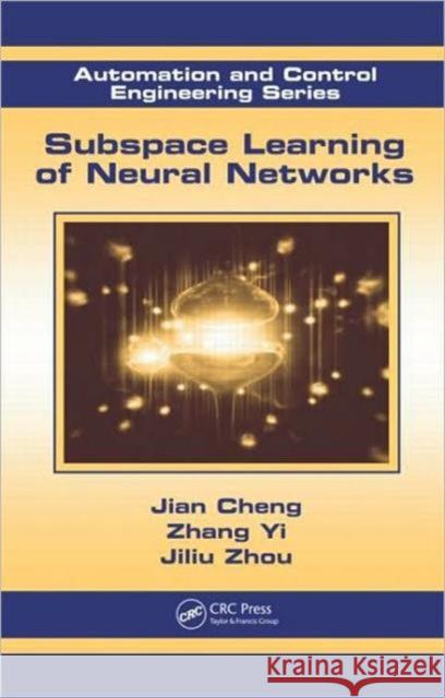 Subspace Learning of Neural Networks Jian Cheng Zhang Yi Jiliu Zhou 9781439815359 Taylor & Francis - książka