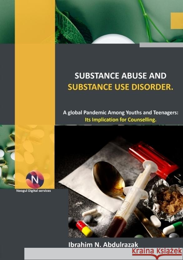 Substance Abuse and Substance Use Disorders. Nugwa Abdulrazak, Ibrahim 9783384376879 Noogul Digital Services - książka