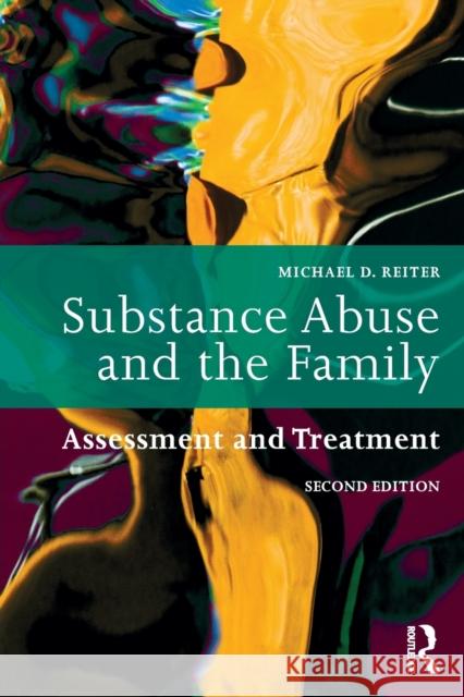 Substance Abuse and the Family: Assessment and Treatment Reiter, Michael D. 9781138625976 Routledge - książka