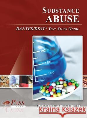 Substance Abuse DANTES / DSST Test Study Guide Passyourclass   9798890060334 Breely Crush - książka
