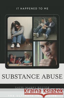 Substance Abuse: The Ultimate Teen Guide Sheri Bestor 9780810885585 Scarecrow Press - książka