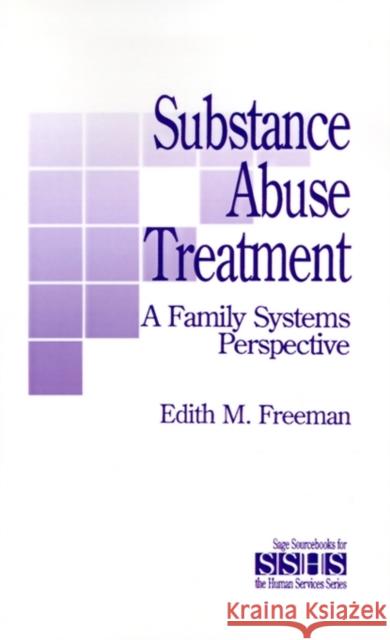 Substance Abuse Treatment: A Family Systems Perspective Freeman, Edith M. 9780803948907 Sage Publications - książka