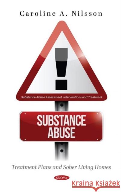 Substance Abuse: Treatment Plans and Sober Living Homes Caroline A. Nilsson   9781536178067 Nova Science Publishers Inc - książka