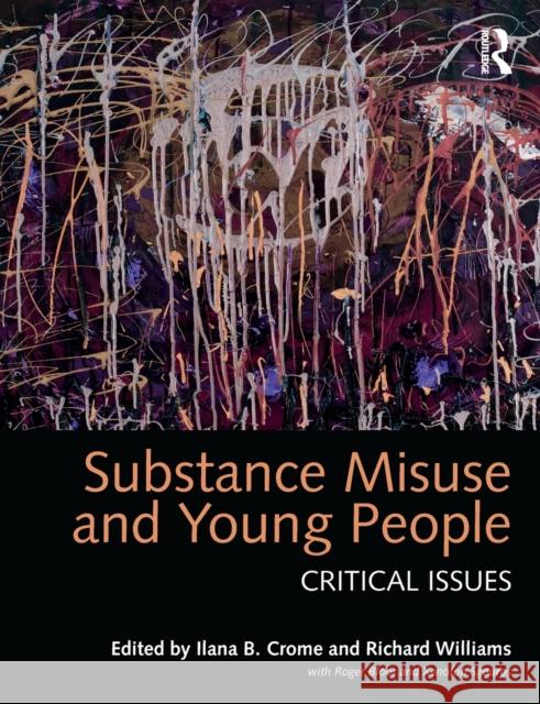 Substance Misuse and Young People: Critical Issues Crome, Ilana 9781444118636 Hodder Arnold - książka