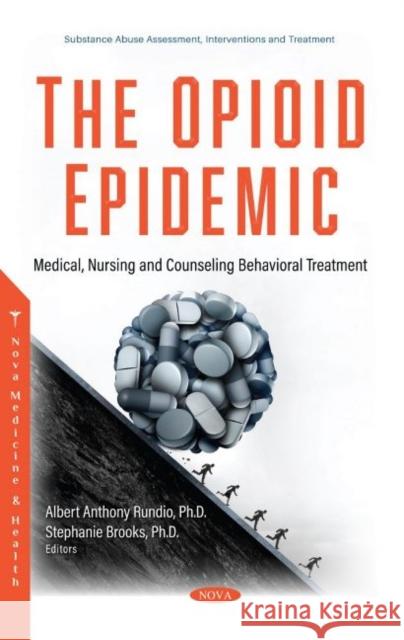 Substance Use Disorders: Medical, Nursing and Counseling Behavioral Treatment Albert Anthony Rundio   9781536182170 Nova Science Publishers Inc - książka