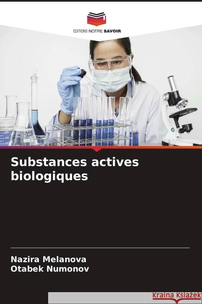 Substances actives biologiques Melanova, Nazira, Numonov, Otabek 9786206479130 Editions Notre Savoir - książka