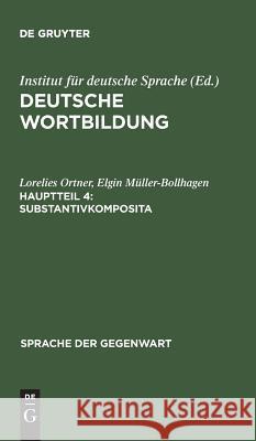 Substantivkomposita: (Komposita Und Kompositionsähnliche Strukturen 1) Lorelies Ortner, Elgin Müller-Bollhagen, Hans Wellmann, Maria Pümpel-Mader, Hildegard Gärtner 9783110124446 de Gruyter - książka