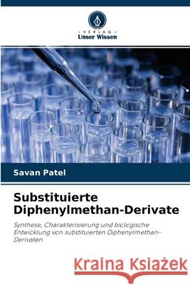 Substituierte Diphenylmethan-Derivate Savan Patel 9786204122731 Verlag Unser Wissen - książka