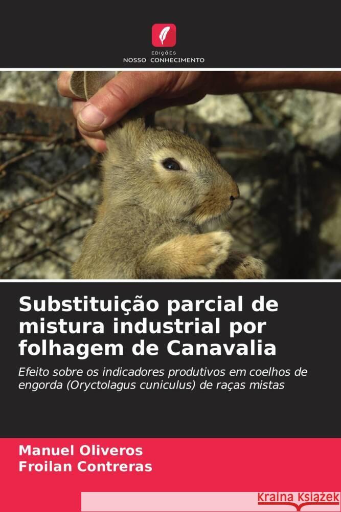 Substitui??o parcial de mistura industrial por folhagem de Canavalia Manuel Oliveros Froil?n Contreras 9786207045587 Edicoes Nosso Conhecimento - książka