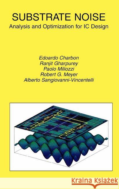 Substrate Noise: Analysis and Optimization for IC Design Charbon, Edoardo 9780792373254 Kluwer Academic Publishers - książka
