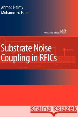 Substrate Noise Coupling in Rfics Helmy, Ahmed 9781402081651 Not Avail - książka