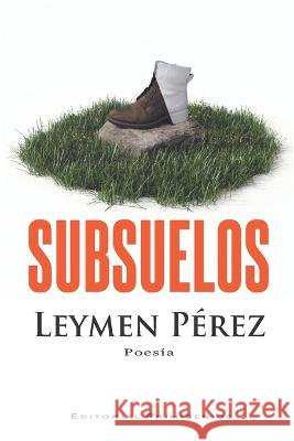 Subsuelos Roberto Manzano Rogelio Riveron Eduardo Rene Casanova Ealo 9798376715420 Independently Published - książka