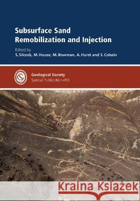 Subsurface Sand Remobilization and Injection A. Hurst, M. Huuse, S. Silcock, C.E. Lovelock 9781786204561 Geological Society - książka