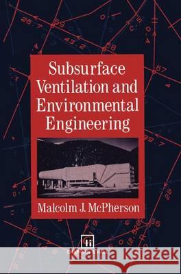 Subsurface Ventilation and Environmental Engineering M. J. McPherson   9789401046770 Springer - książka