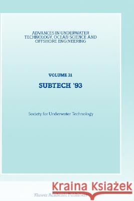 Subtech '93 Society for Underwater Technology         Societ Society for Underwater Technology 9780792325444 Kluwer Academic Publishers - książka