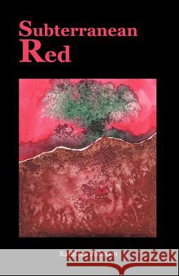 Subterranean Red Kathleen Johnson 9780983305279 Mongrel Empire Press - książka