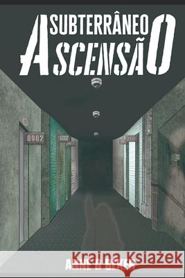 Subterrâneo: ascensão Weschenfelder, Roque 9786588625057 Roque Aloisio Weschenfelder - książka