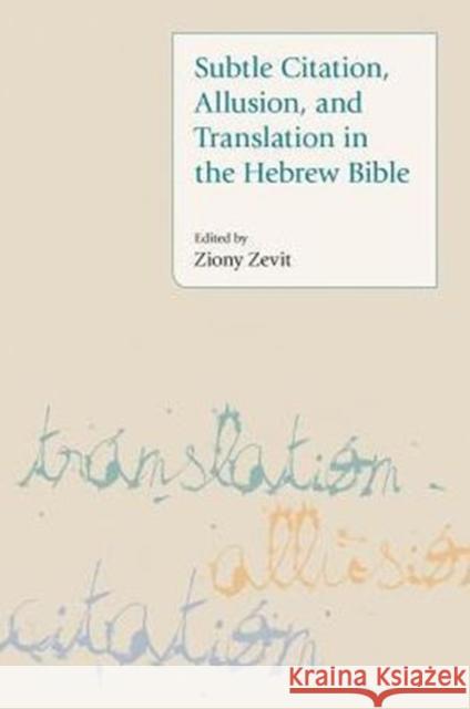 Subtle Citation, Allusion, and Translation in the Hebrew Bible Ziony Zevit 9781781792667 Equinox Publishing (Indonesia) - książka