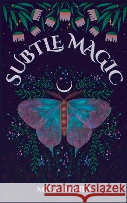 Subtle Magic Mira Raney   9798851527265 Independently Published - książka