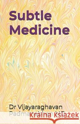 Subtle Medicine Vijayaraghavan Padmanabhan, MD 9798840137659 Independently Published - książka