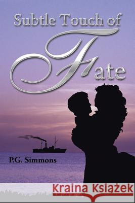 Subtle Touch of Fate P. G. Simmons 9781499042276 Xlibris Corporation - książka