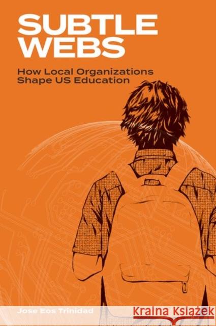 Subtle Webs Jose Eos (Assistant Professor of Education Policy, Assistant Professor of Education Policy, University of California, Be 9780197786086 Oxford University Press Inc - książka