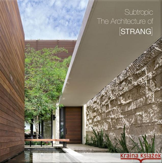 Subtropic: The Architecture of [STRANG] Anne-Marie Russell 9781946226518 Oscar Riera Ojeda Publishers Limited - książka