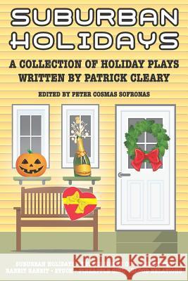 Suburban Holidays: A Collection of Holiday Plays Peter Cosmas Sofronas Patrick Cleary 9781729294758 Independently Published - książka