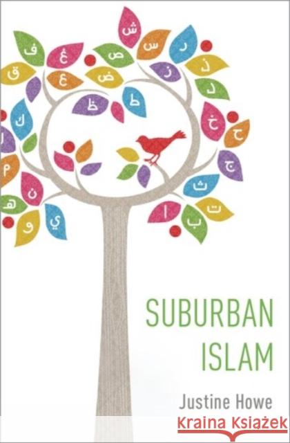 Suburban Islam Justine Howe 9780190258870 Oxford University Press, USA - książka