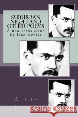 Suburban Night and Other Poems Attila Jozsef Ivan Kovacs 9781540367013 Createspace Independent Publishing Platform - książka