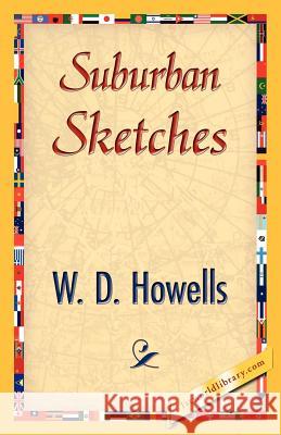 Suburban Sketches Howells W 9781421845791 1st World Library - książka