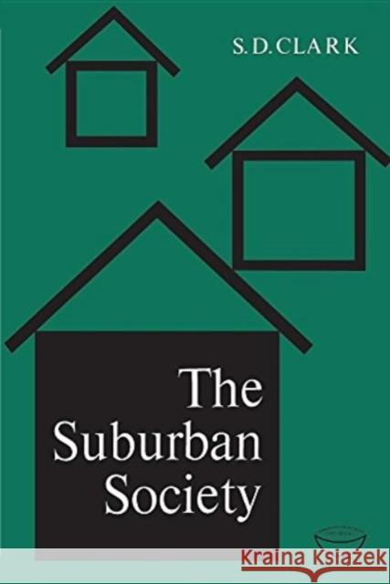 Suburban Society S.D. Clark   9780802060860 University of Toronto Press - książka